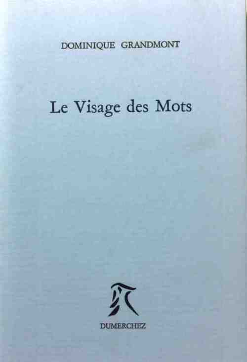 Livrenpoche : Le visage des mots - Dominique Grandmont - Livre