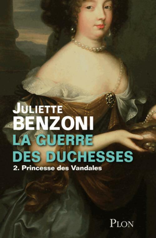 Livrenpoche : La guerre des duchesses Tome II : Princesse des Vandales - Juliette Benzoni - Livre