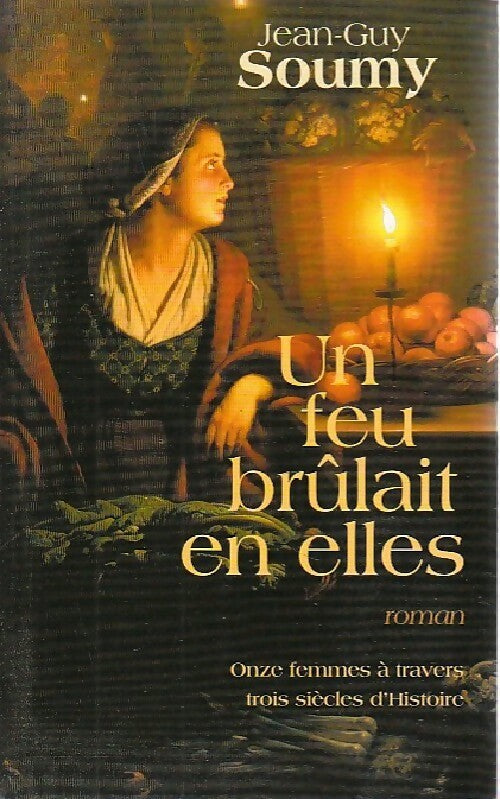 Un feu brûlait en elles - Jean-Guy Soumy - Livre