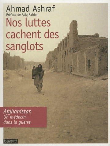 Nos luttes cachent des sanglots - Ahmad Ashraf - Livre