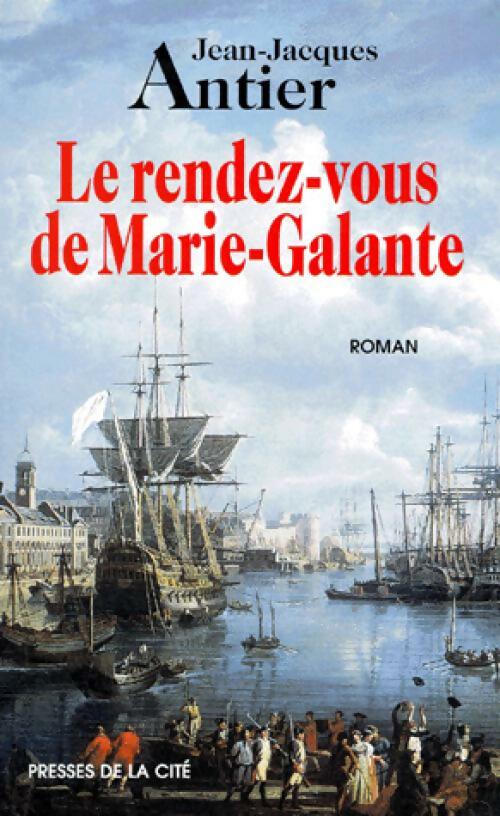 Livrenpoche : Le rendez-vous de Marie-Galante - Jean-Jacques Antier - Livre