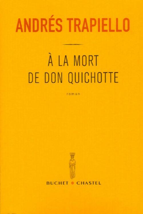 Livrenpoche : A la mort de Don Quichotte - Andrés Trapiello - Livre