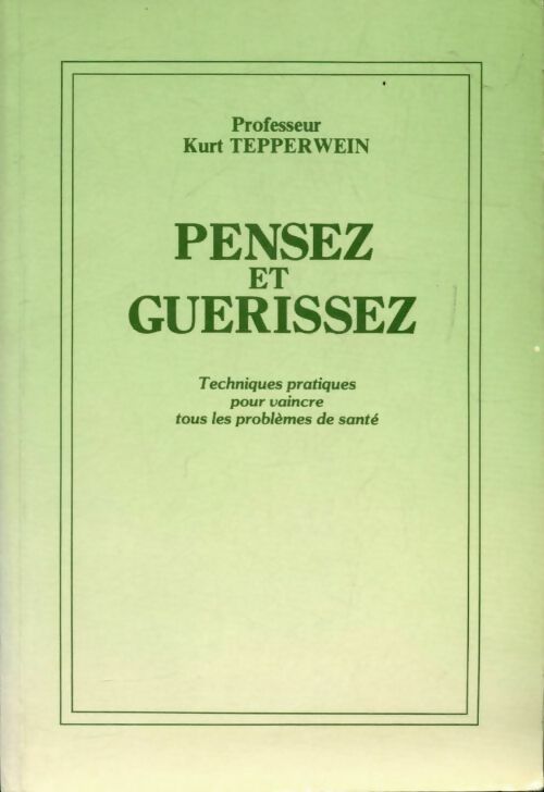 Livrenpoche : Pensez et guérissez - Kurt Tepperwein - Livre