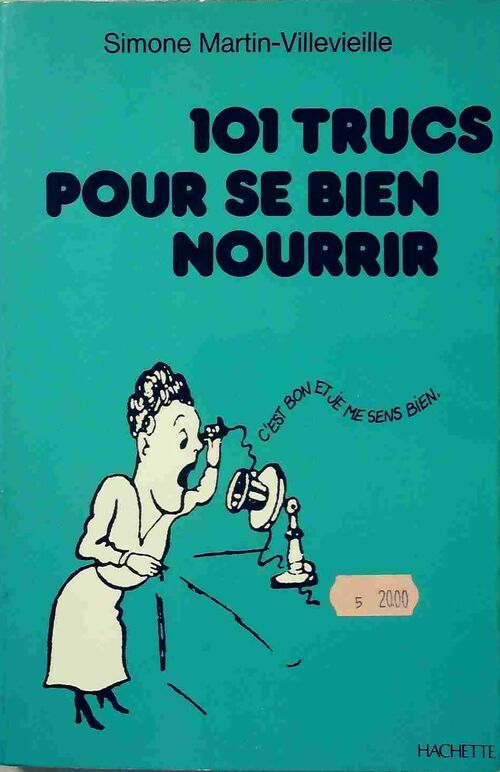 Livrenpoche : 101 trucs pour se bien nourrir - Simone Martin-Villevieille - Livre
