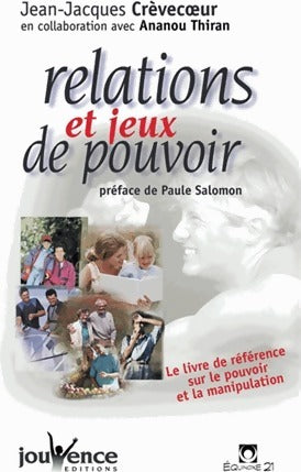 Relations et jeux de pouvoir - Jean-Jacques Crèvecoeur - Livre