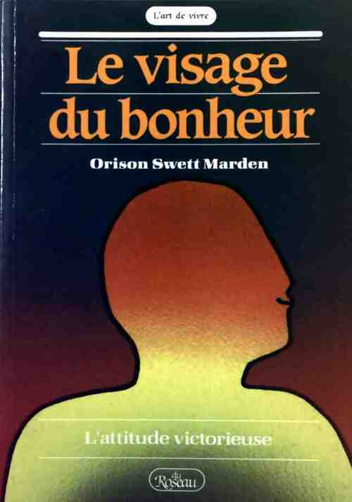 Livrenpoche : Le visage du bonheur - Orison Swett Marden - Livre