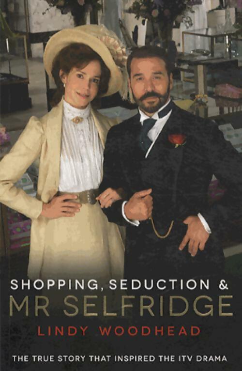Livrenpoche : Shopping, seduction & Mr Selfridge - Lindy Woodhead - Livre
