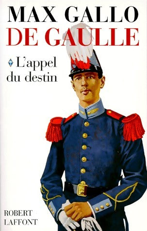 Livrenpoche : De Gaulle Tome I : L'appel du destin - Max Gallo - Livre