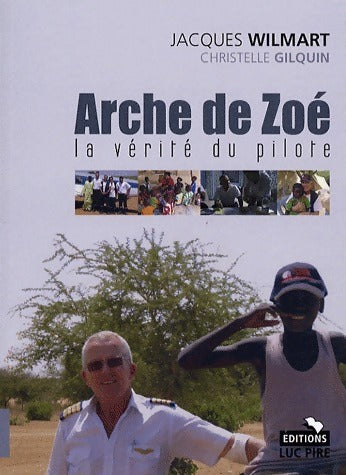 Livrenpoche : Arche de Zoé. La vérité du pilote - Jacques Wilmart - Livre