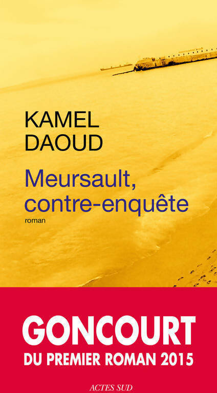Meursault, contre-enquête - Kamel Daoud -  Actes Sud GF - Livre