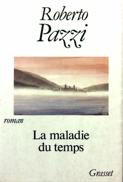 Livrenpoche : La maladie du temps - Roberto Pazzi - Livre