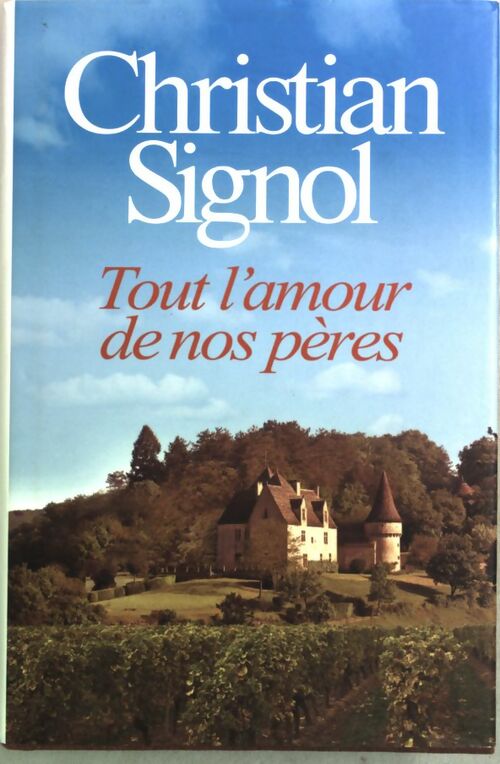 Livrenpoche : Tout l'amour de nos pères - Christian Signol - Livre