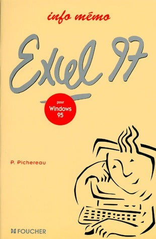 Livrenpoche : Excel 97 pour Windows 95 - Patricia Pichereau - Livre