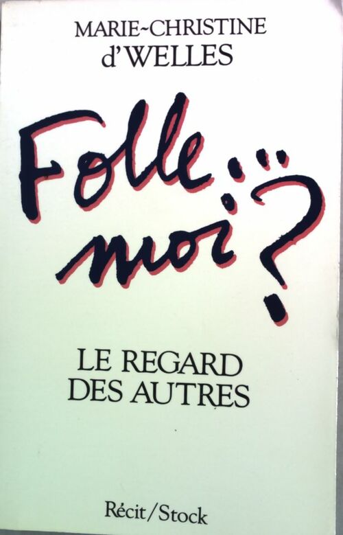 Livrenpoche : Folle... moi ? Le regard des autres - Marie-Christine D'Welles - Livre