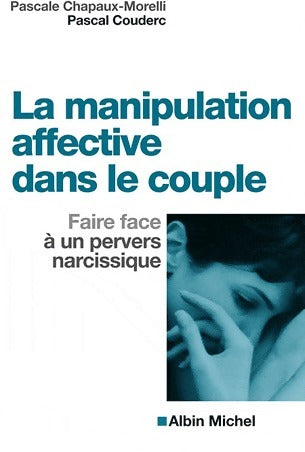 Livrenpoche : La manipulation affective dans le couple - Pascale Chapaux-Morelli - Livre