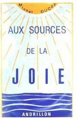Livrenpoche : Aux sources de la joie - Michel Ducet - Livre
