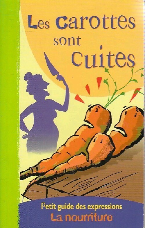 Livrenpoche : Les carottes sont cuites - Pascale Cheminée - Livre
