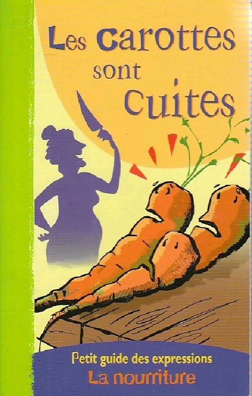 Les carottes sont cuites - Pascale Cheminée -  Rue des enfants - Livre
