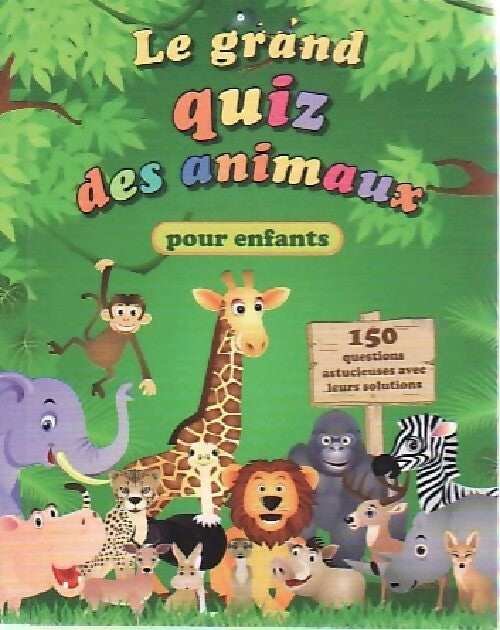 Livrenpoche : Le grand quizz des animaux pour enfants - Inconnu - Livre