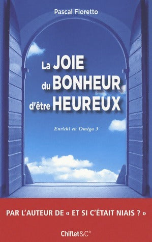 Livrenpoche : La joie du bonheur d'être heureux - Pascal Fioretto - Livre