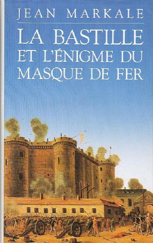 Livrenpoche : La Bastille et l'énigme du masque de fer - Jean Markale - Livre