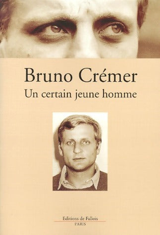 Livrenpoche : Un certain jeune homme - Bruno Cremer - Livre