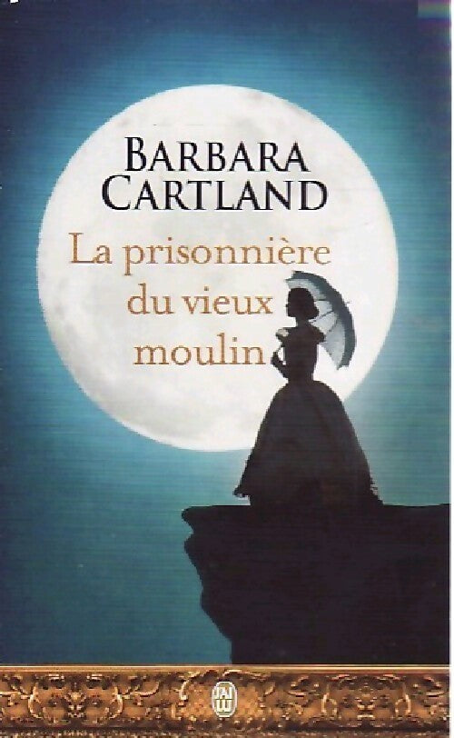 Livrenpoche : La prisonnière du vieux moulin - Barbara Cartland - Livre