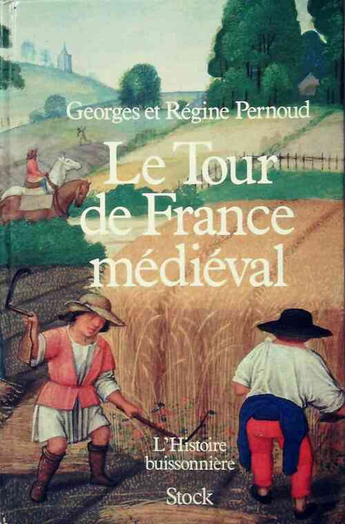 Livrenpoche : Le tour de France médiéval - Régine Pernoud, Georges Pernoud - Livre