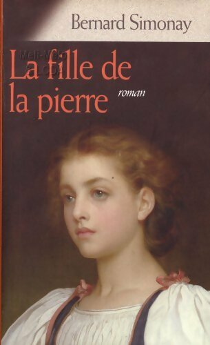 Livrenpoche : La fille de la pierre - Bernard Simonay - Livre