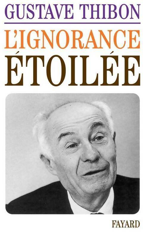 Livrenpoche : L'ignorance étoilée - Gustave Thibon - Livre