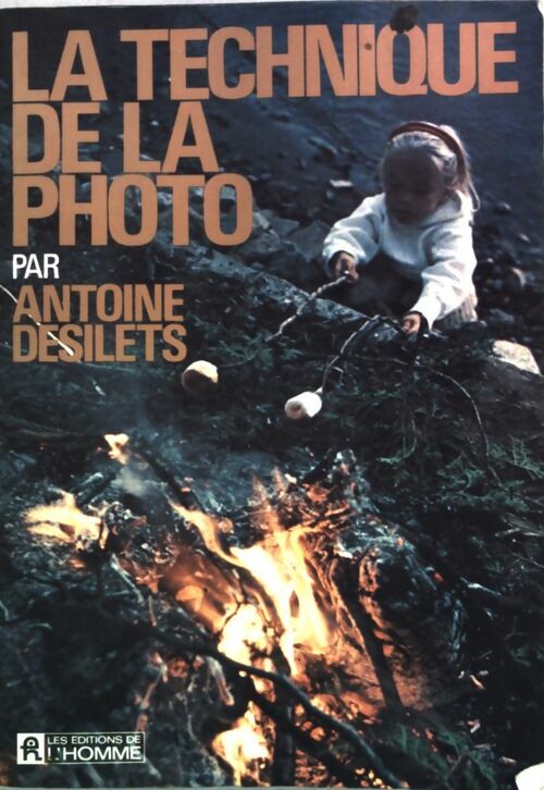 Livrenpoche : La technique de la photo - Antoine Desilets - Livre