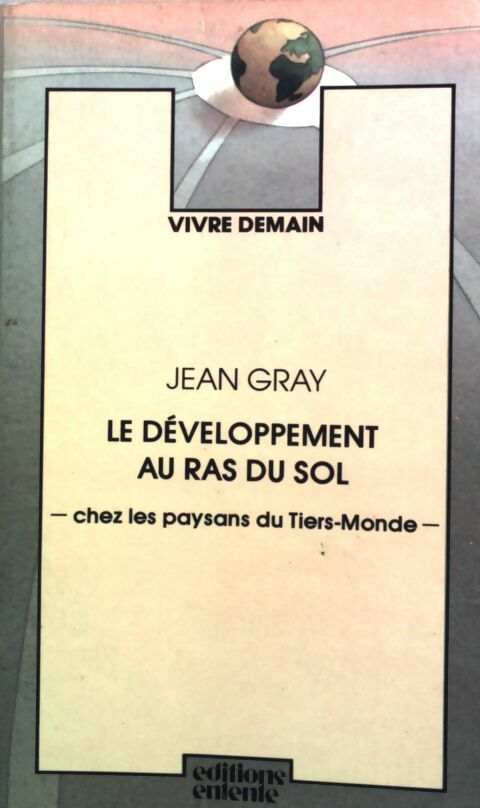 Livrenpoche : Le développement au ras du sol chez les paysans du tiers-monde - Jean Gray - Livre