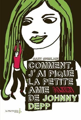 Livrenpoche : Comment j'ai piqué la petite amie Alien de Johnny Depp - Gary Ghislain - Livre