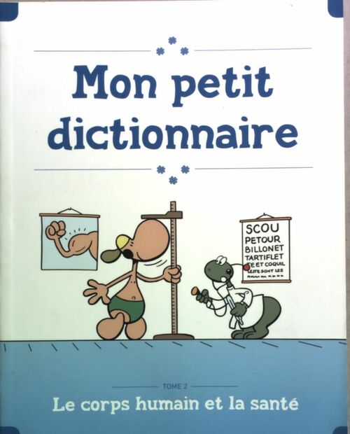 Livrenpoche : Mon petit dictionnaire Tome II : le corps humain et la santé - Collectif - Livre