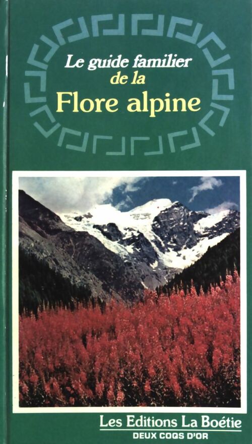 Le guide familier de la flore alpine - Francesco Bianchini -  Guides familiers - Livre