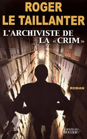 Livrenpoche : L'archiviste de la crim - Roger Le Taillanter - Livre