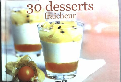 30 desserts fraîcheur - Emmanuelle Evrard -  Délicieuse cuisine - Livre