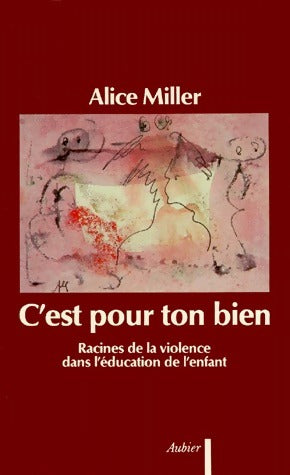 Livrenpoche : C'est pour ton bien - Alice Miller - Livre