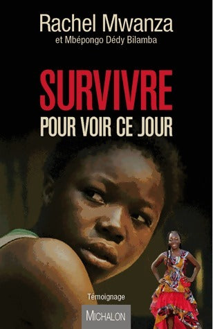 Livrenpoche : Survivre pour voir ce jour - Rachel Mwanza - Livre