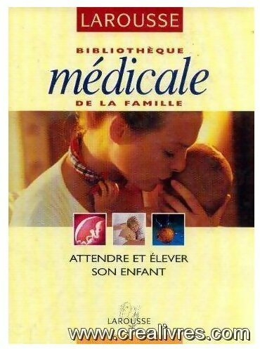 Bibliothèque médicale de la famille : Attendre et élever son enfant - Yves Morin -  France Loisirs GF - Livre