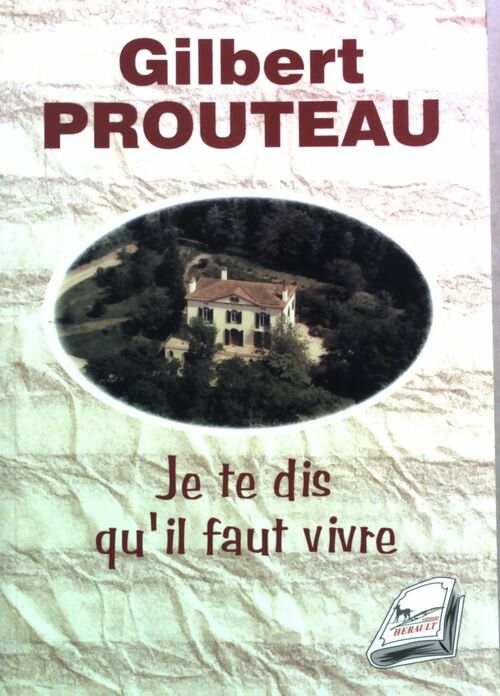 Livrenpoche : Je te dis qu'il faut vivre - Gilbert Prouteau - Livre