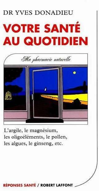 Livrenpoche : Votre santé au quotidien : Ma pharmacie naturelle - Donadieu - Livre