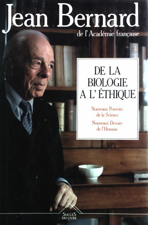 Livrenpoche : De la biologie à l'éthique - Jean Bernard - Livre