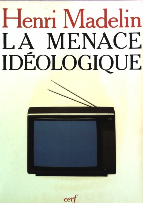 Livrenpoche : La menace idéologique - Henri Madelin - Livre