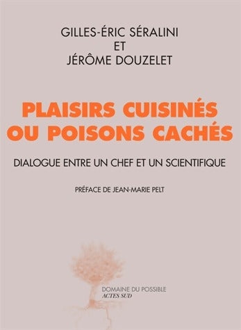 Livrenpoche : Plaisirs cuisinés ou poisons cachés - Gilles-Eric Séralini - Livre