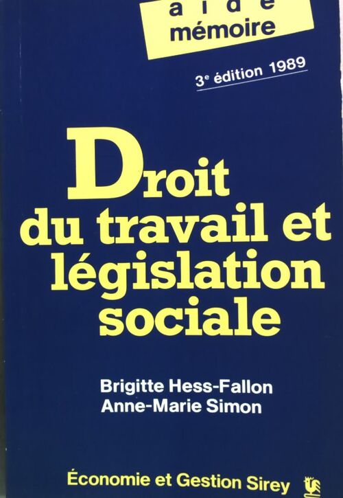 Droit du travail et législation sociale - Brigitte Hess-Fallon -  Economie et Gestion Sirey - Livre