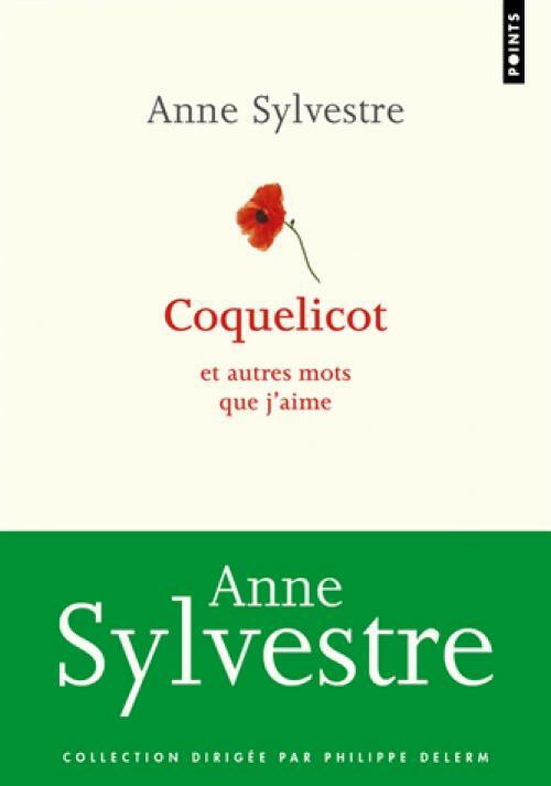 Livrenpoche : Coquelicot et autres mots que j'aime - Anne Sylvestre - Livre