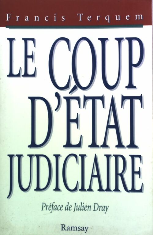 Le coup d'état judiciaire - Francis Terquem -  Ramsay GF - Livre