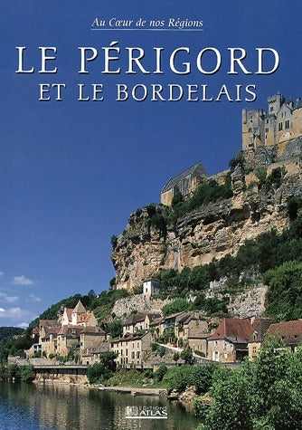 Livrenpoche : Le Périgord et Bordelais - Loïc Sellin - Livre