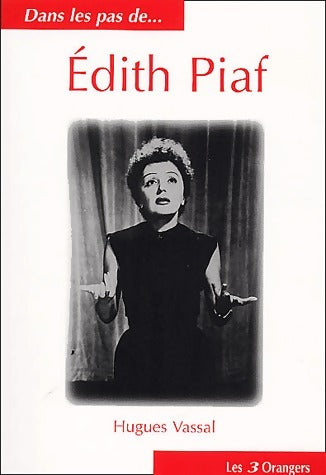 Livrenpoche : Dans les pas de... Edith Piaf - Hugues Vassal - Livre